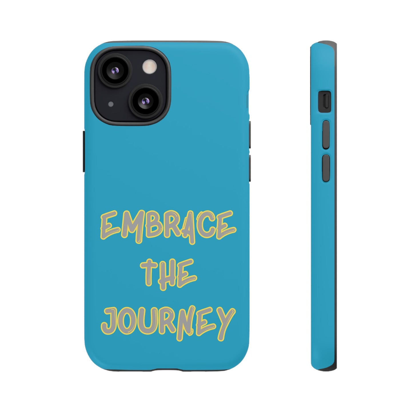 Embrace the Journey #28 Tough Cases iPhone Samsung Google Pixel