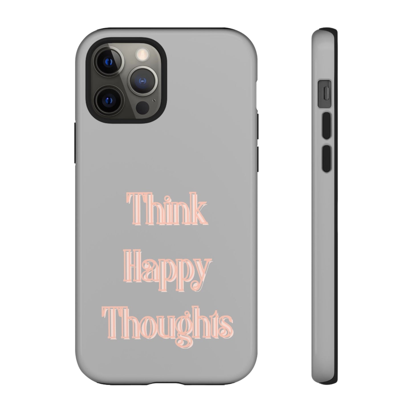 Think Happy Thoughts #22 Tough Cases iPhone Samsung Google Pixel