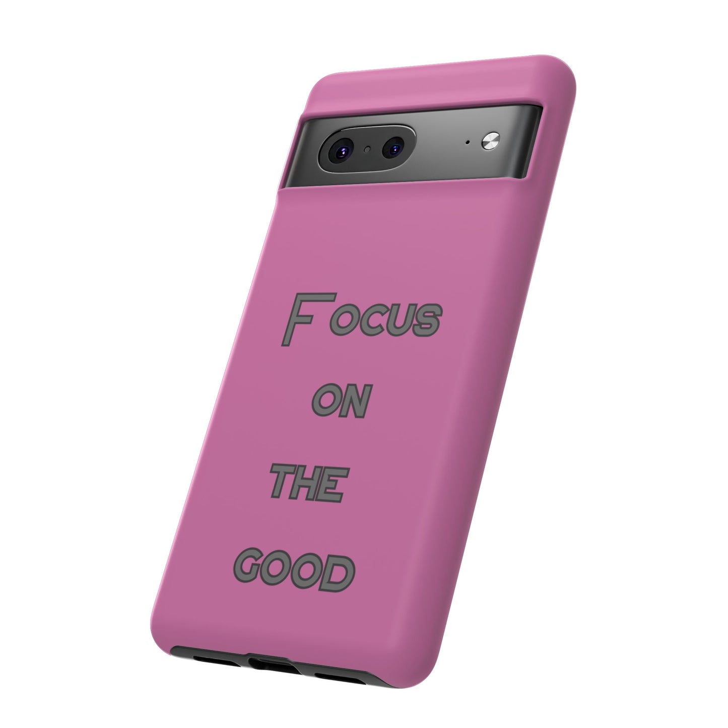 Focus on the Good #24 Tough Cases iPhone Samsung Google Pixel