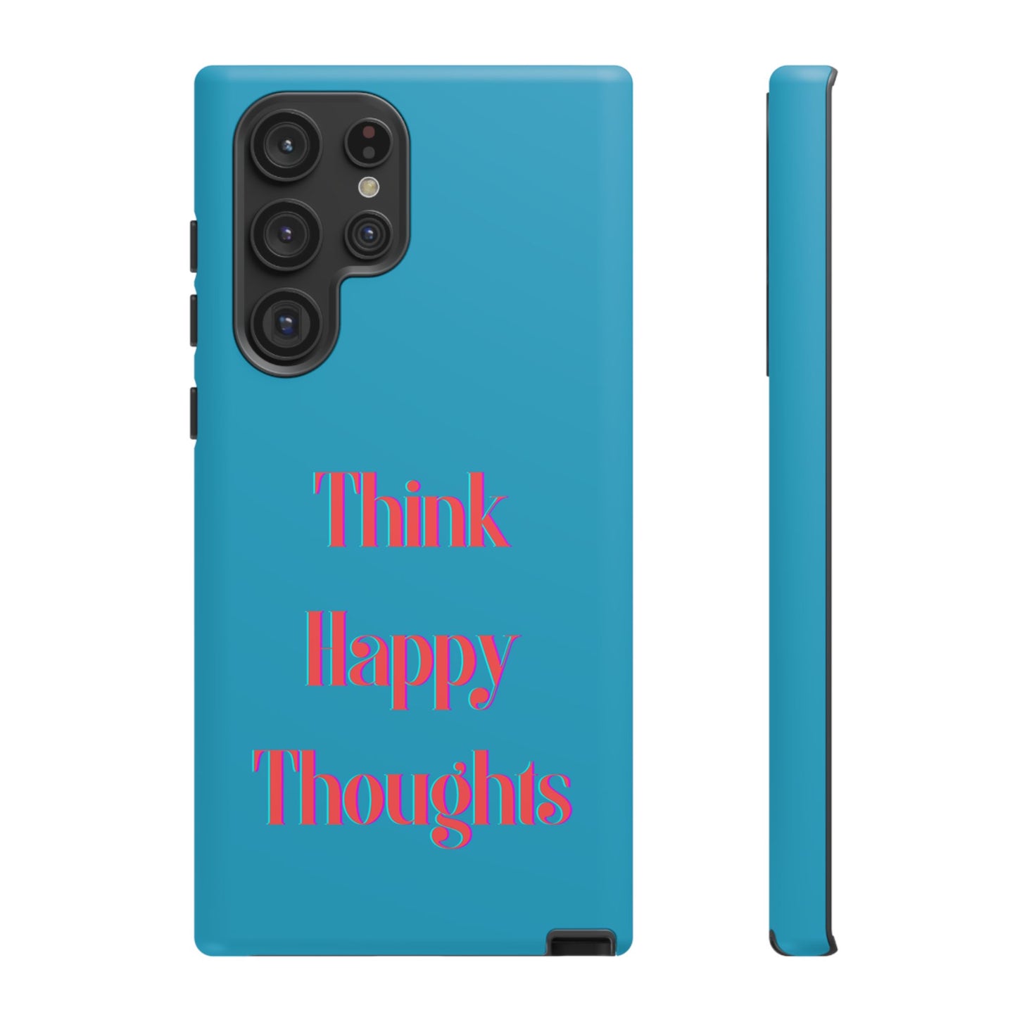 Think Happy Thoughts #24 Tough Cases iPhone Samsung Google Pixel