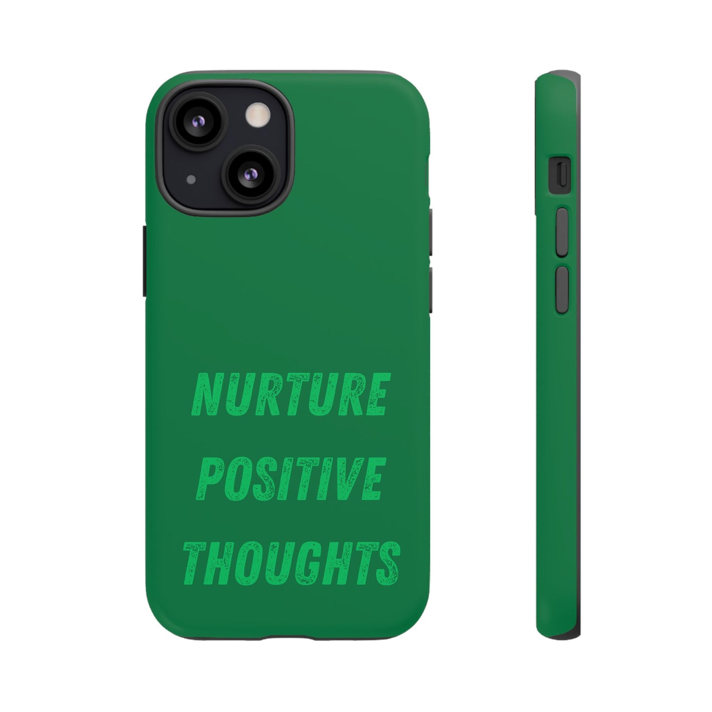 Nurture positive thoughts #22 Tough Cases iPhone Samsung Google Pixel