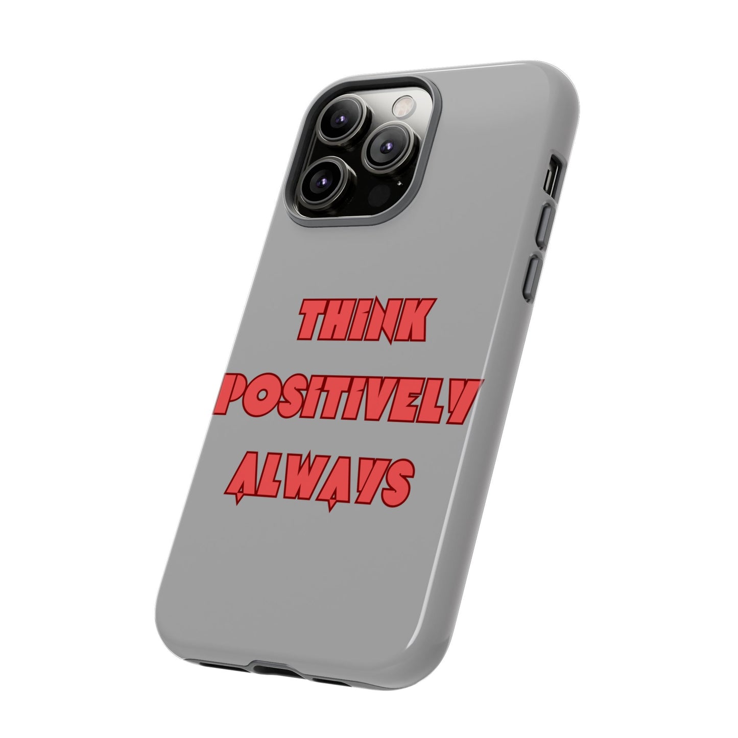 Think Positively Always #22 Tough Cases iPhone Samsung Google Pixel