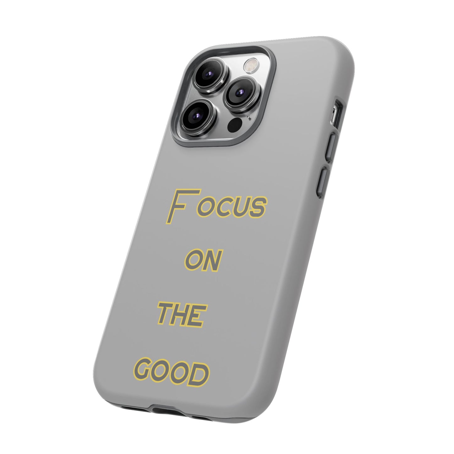 Focus on the Good #77 Tough Cases iPhone Samsung Google Pixel