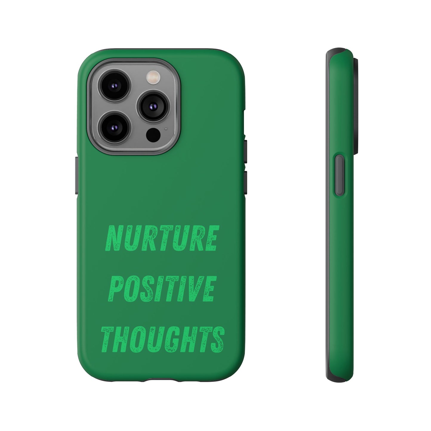 Nurture positive thoughts #22 Tough Cases iPhone Samsung Google Pixel