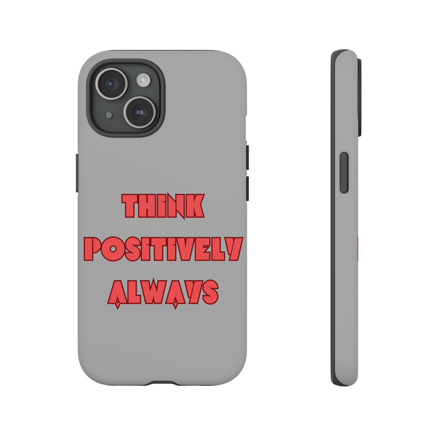 Think Positively Always #22 Tough Cases iPhone Samsung Google Pixel