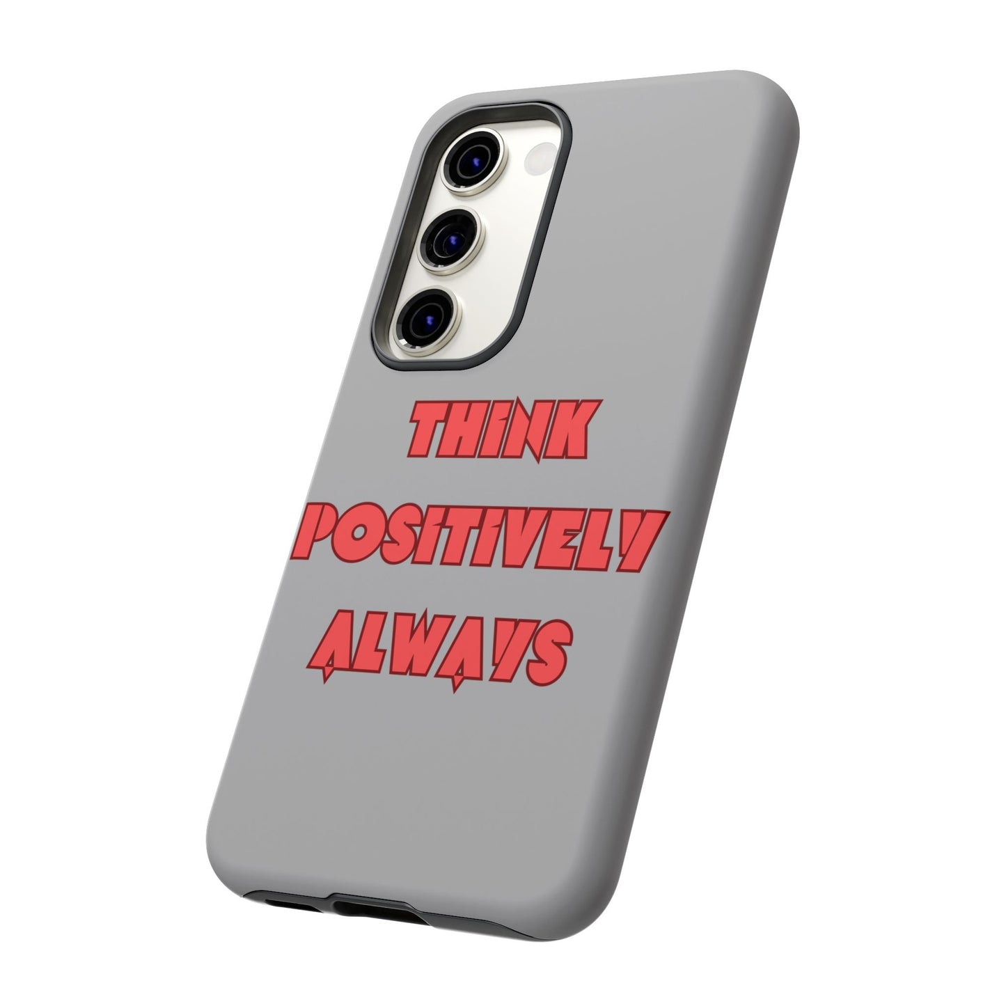 Think Positively Always #22 Tough Cases iPhone Samsung Google Pixel