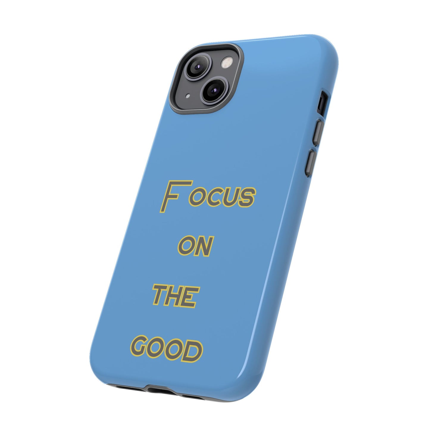 Focus on the Good #78 Tough Cases iPhone Samsung Google Pixel