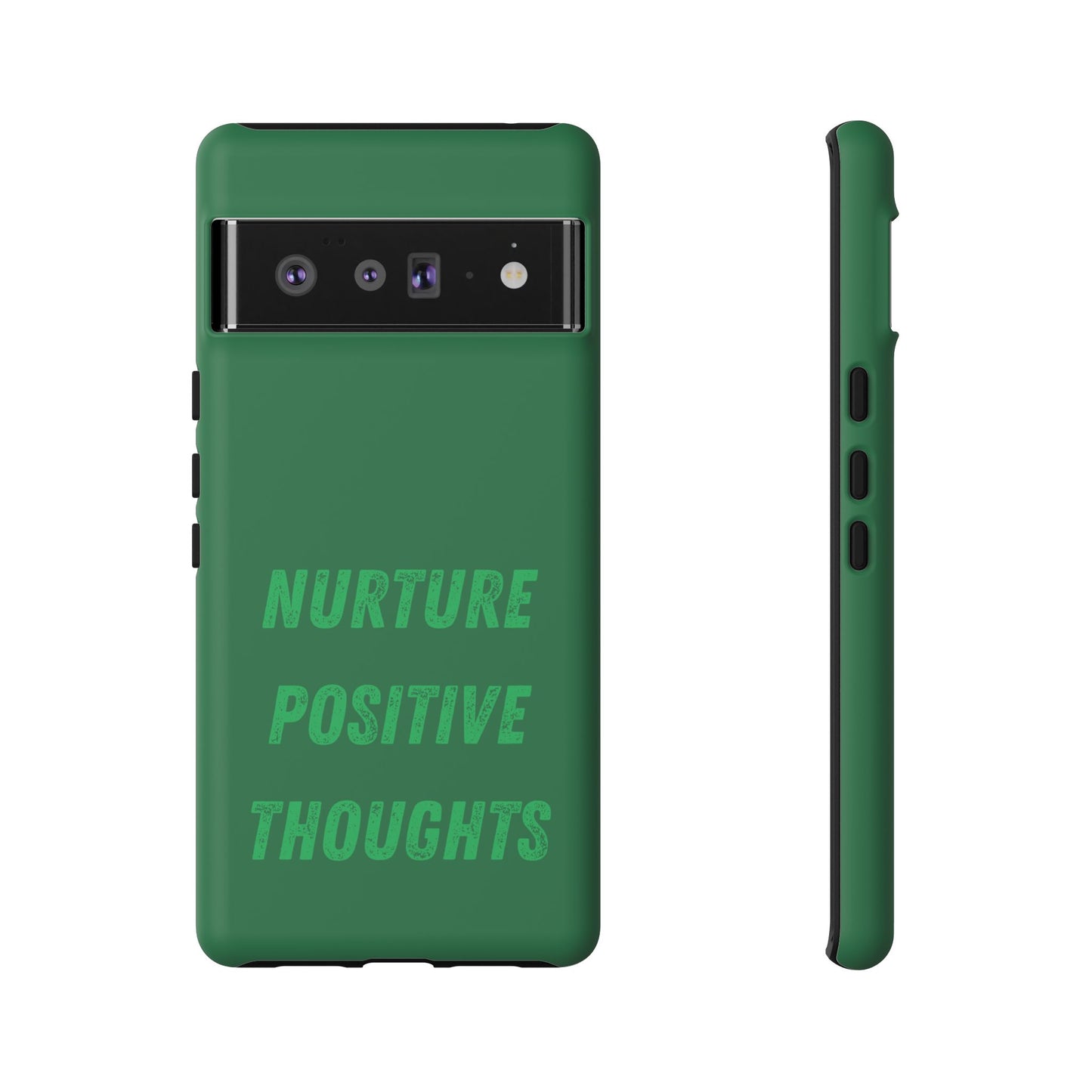 Nurture positive thoughts #22 Tough Cases iPhone Samsung Google Pixel