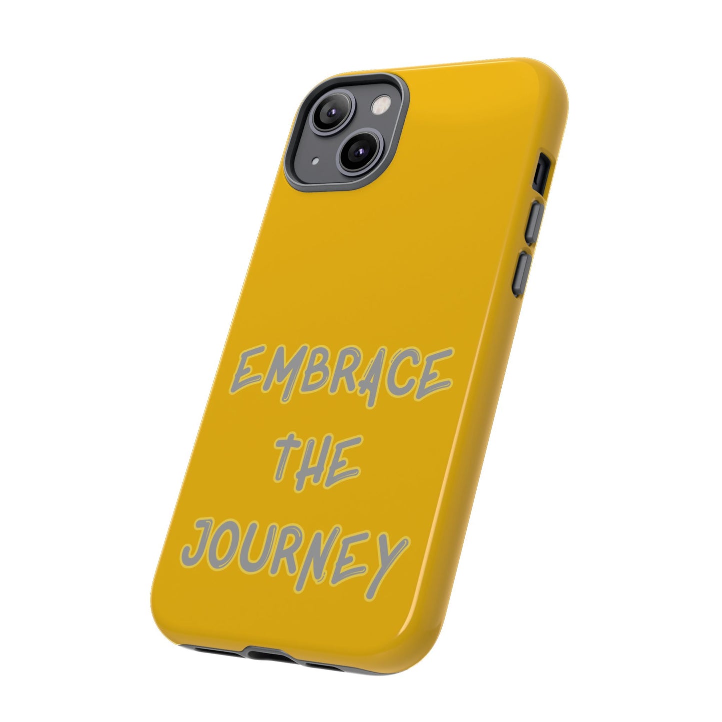 Embrace the Journey #27 Tough Cases iPhone Samsung Google Pixel