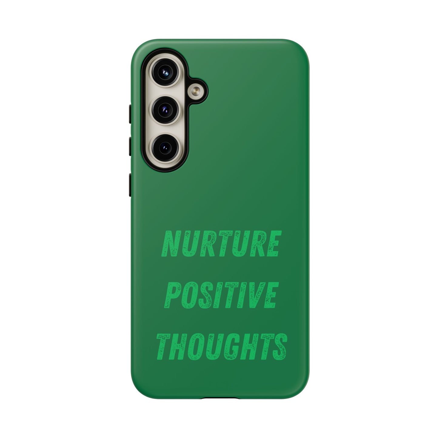 Nurture positive thoughts #22 Tough Cases iPhone Samsung Google Pixel