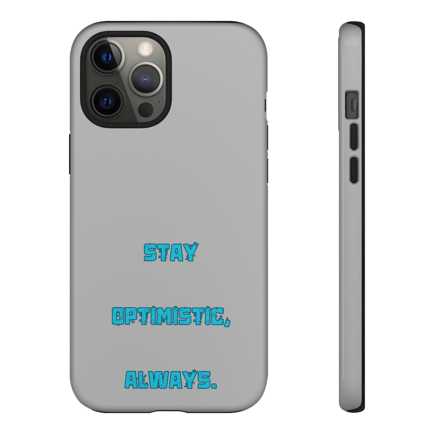 Stay Optimistic, Always #24 Tough Cases iPhone Samsung Google Pixel