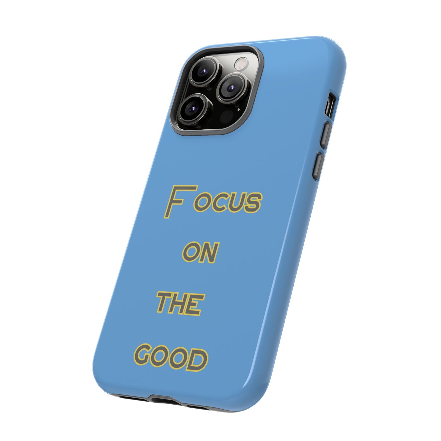 Focus on the Good #78 Tough Cases iPhone Samsung Google Pixel