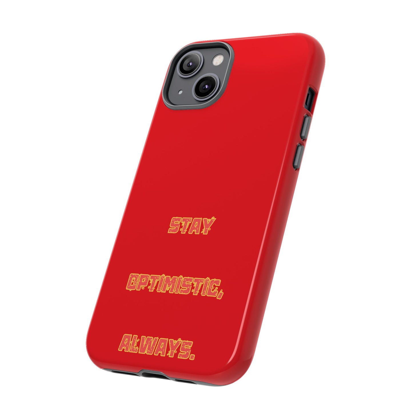 Stay Optimistic, Always #22 Tough Cases iPhone Samsung Google Pixel