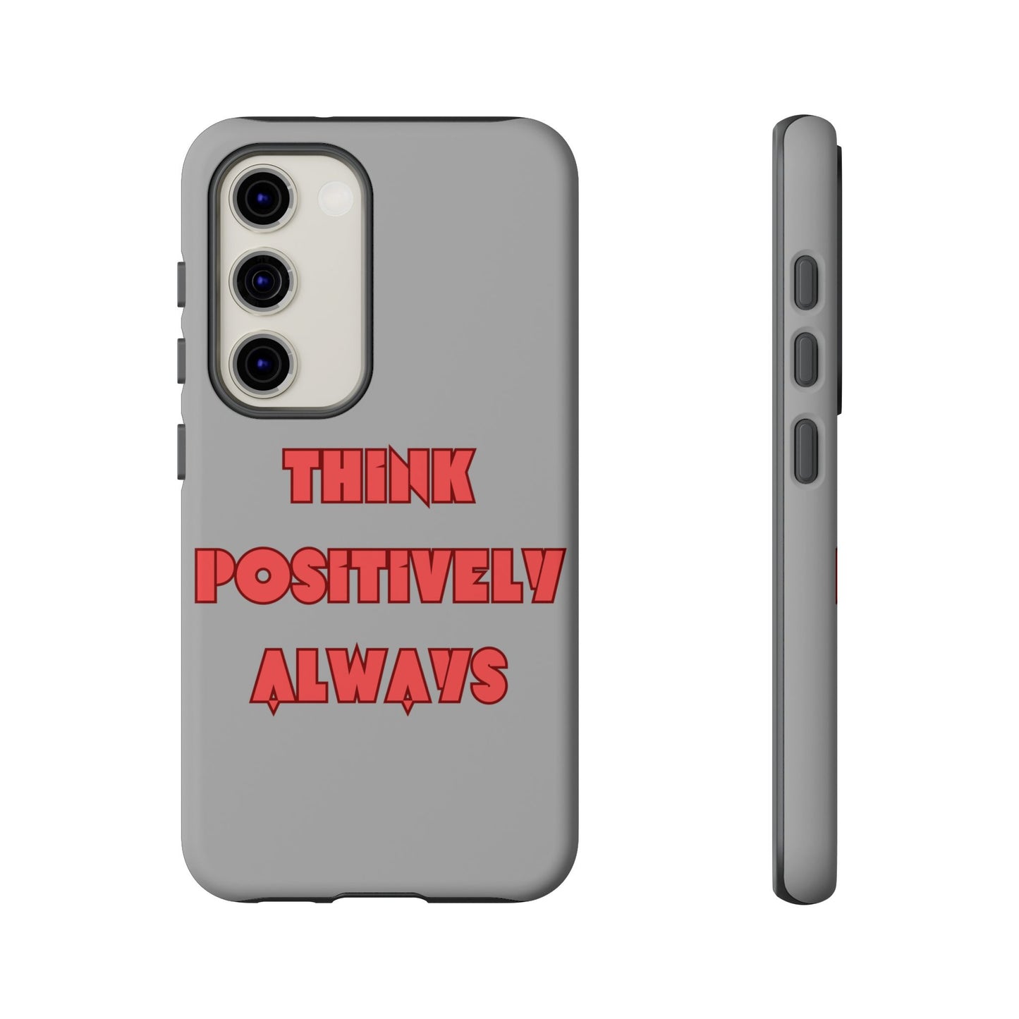 Think Positively Always #22 Tough Cases iPhone Samsung Google Pixel