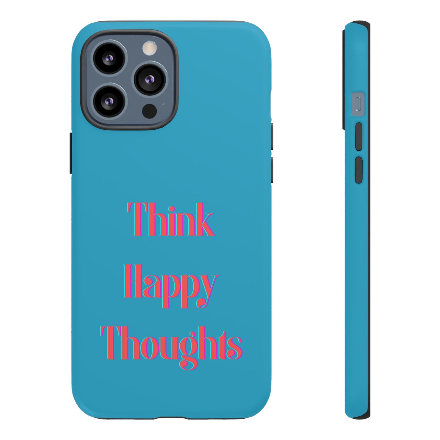 Think Happy Thoughts #24 Tough Cases iPhone Samsung Google Pixel