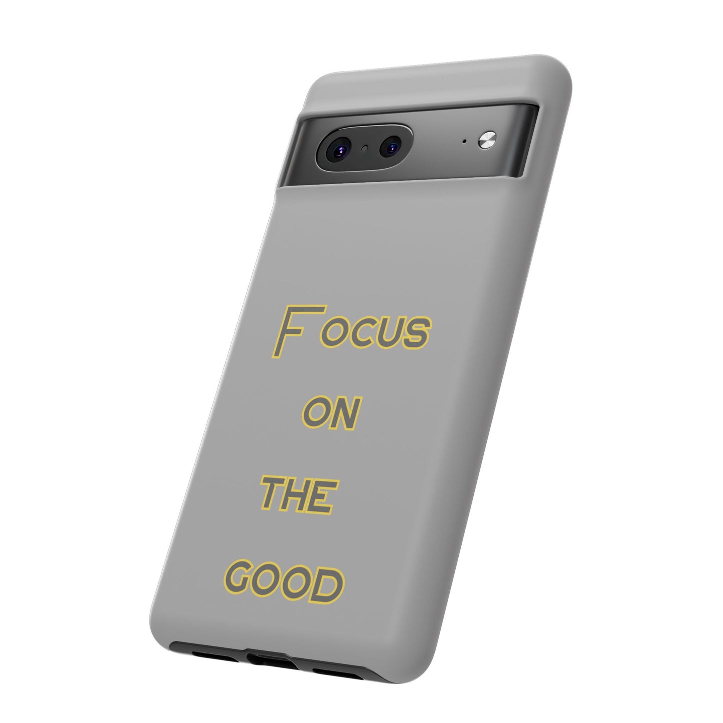 Focus on the Good #77 Tough Cases iPhone Samsung Google Pixel