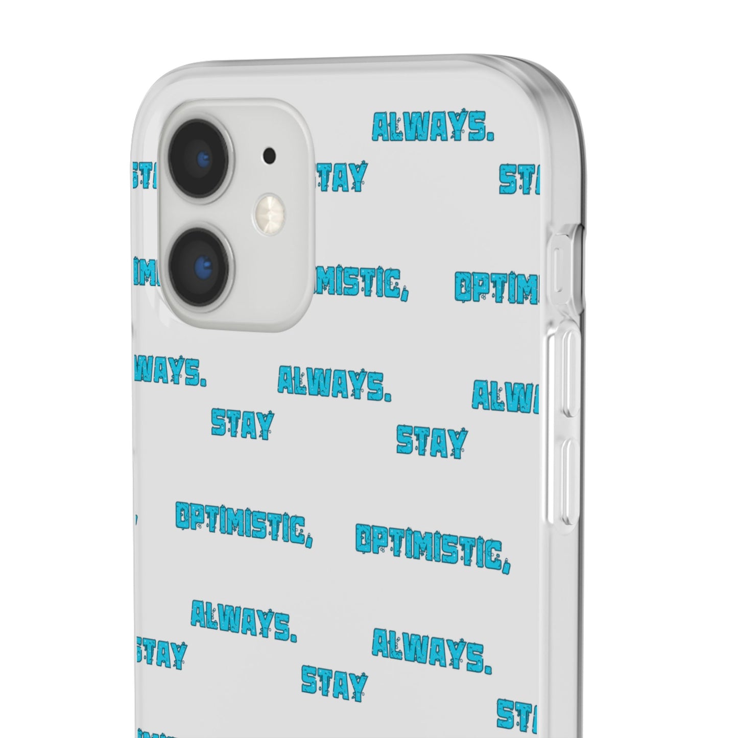 Stay Optimistic, Always #12 Flexi Phone Cases iPhone Samsung Gift Packaging