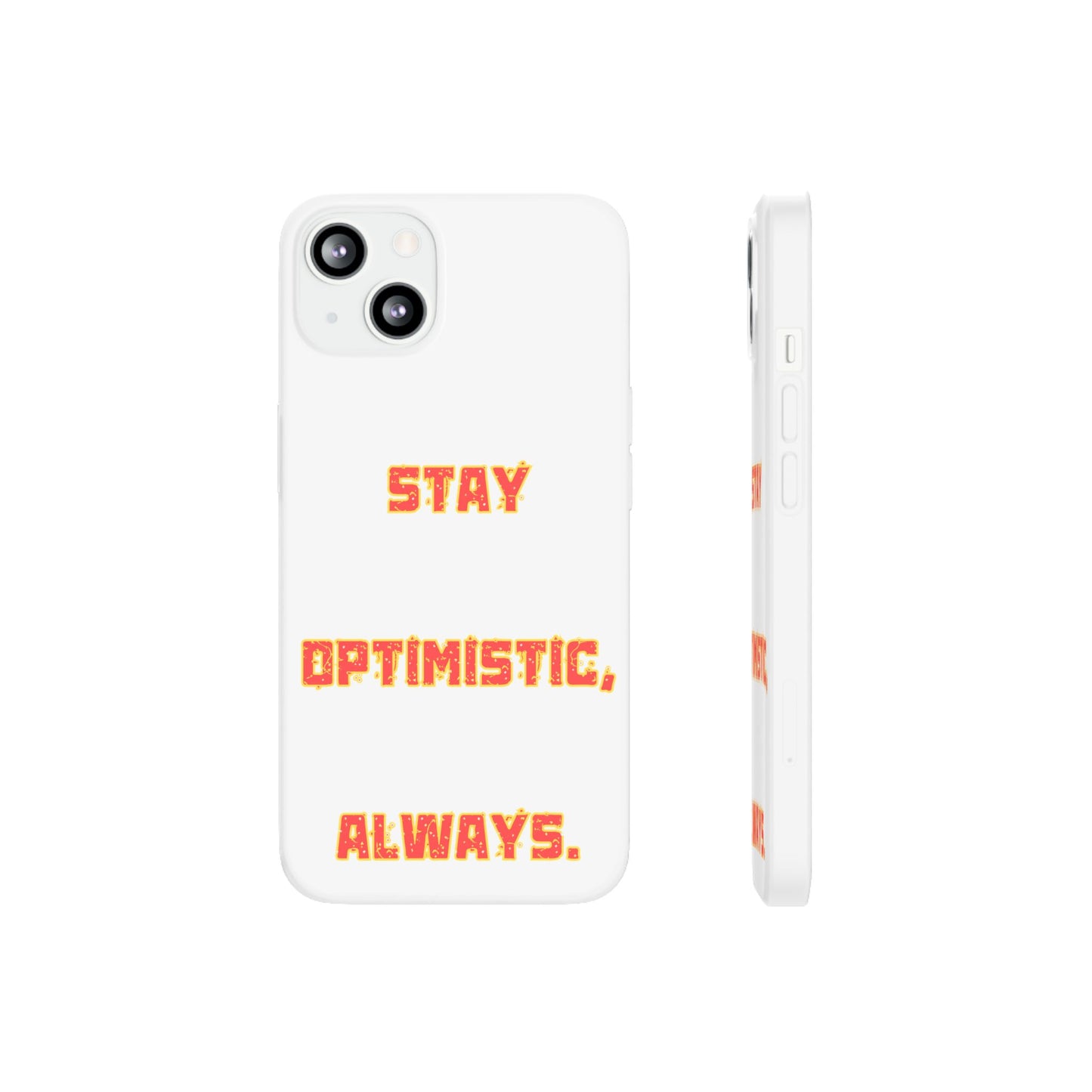 Stay Optimistic, Always #14 Flexi Cases iPhone Samsung Gift Packaging