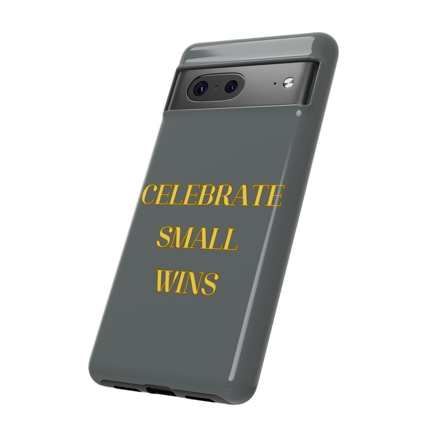 Celebrate Small Wins #24 Tough Cases iPhone Samsung Google Pixel