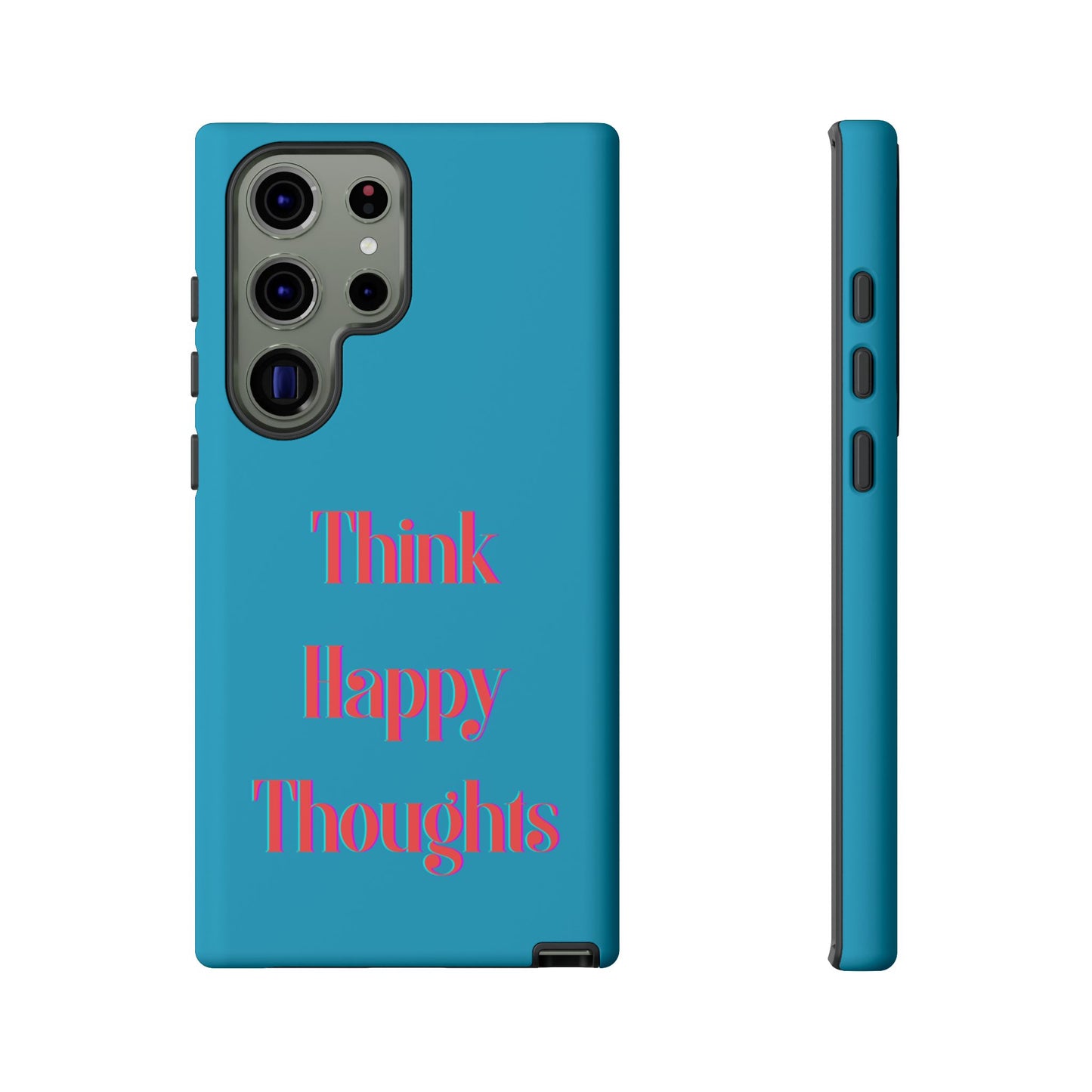 Think Happy Thoughts #24 Tough Cases iPhone Samsung Google Pixel