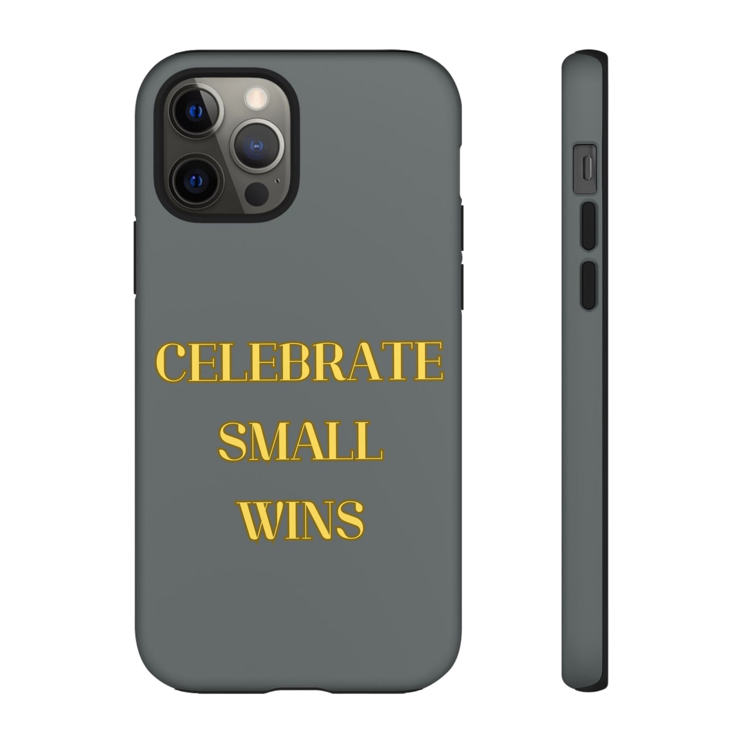 Celebrate Small Wins #24 Tough Cases iPhone Samsung Google Pixel