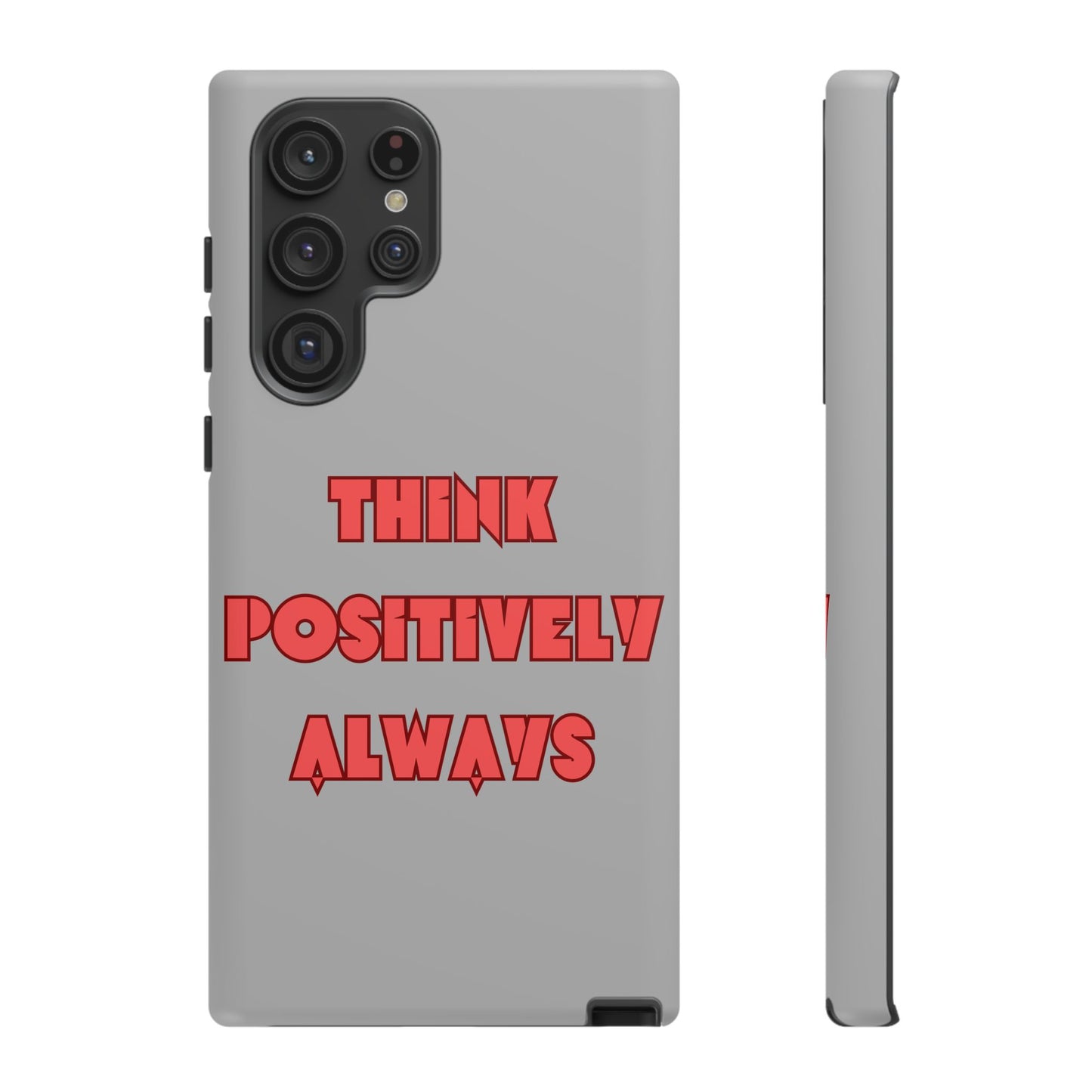 Think Positively Always #22 Tough Cases iPhone Samsung Google Pixel