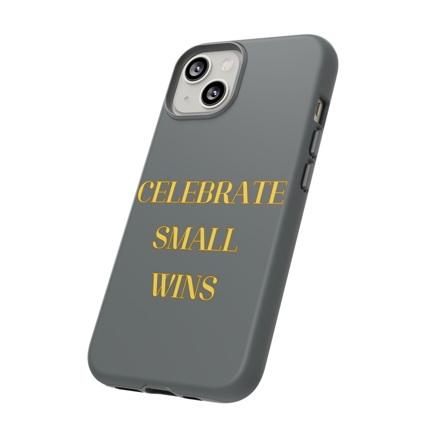 Celebrate Small Wins #24 Tough Cases iPhone Samsung Google Pixel