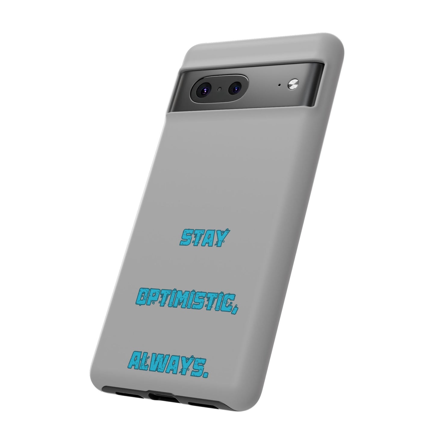 Stay Optimistic, Always #24 Tough Cases iPhone Samsung Google Pixel