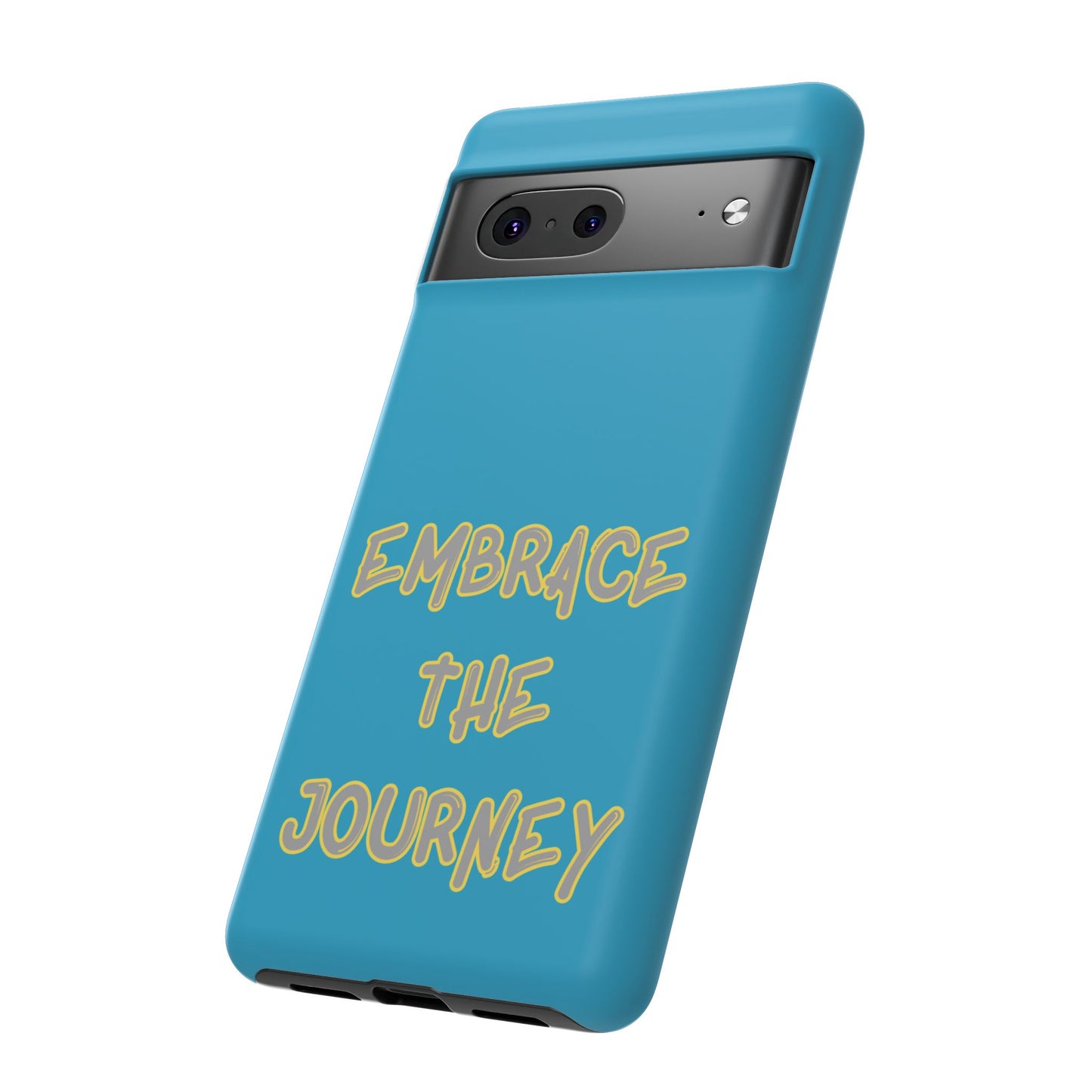 Embrace the Journey #28 Tough Cases iPhone Samsung Google Pixel