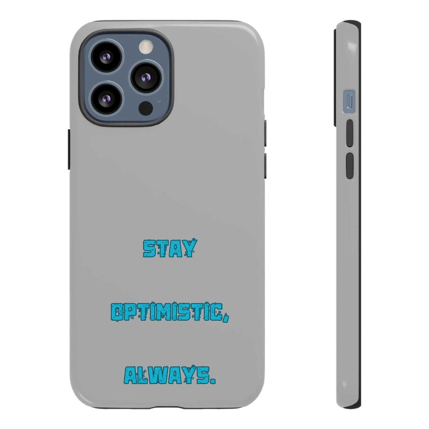 Stay Optimistic, Always #24 Tough Cases iPhone Samsung Google Pixel