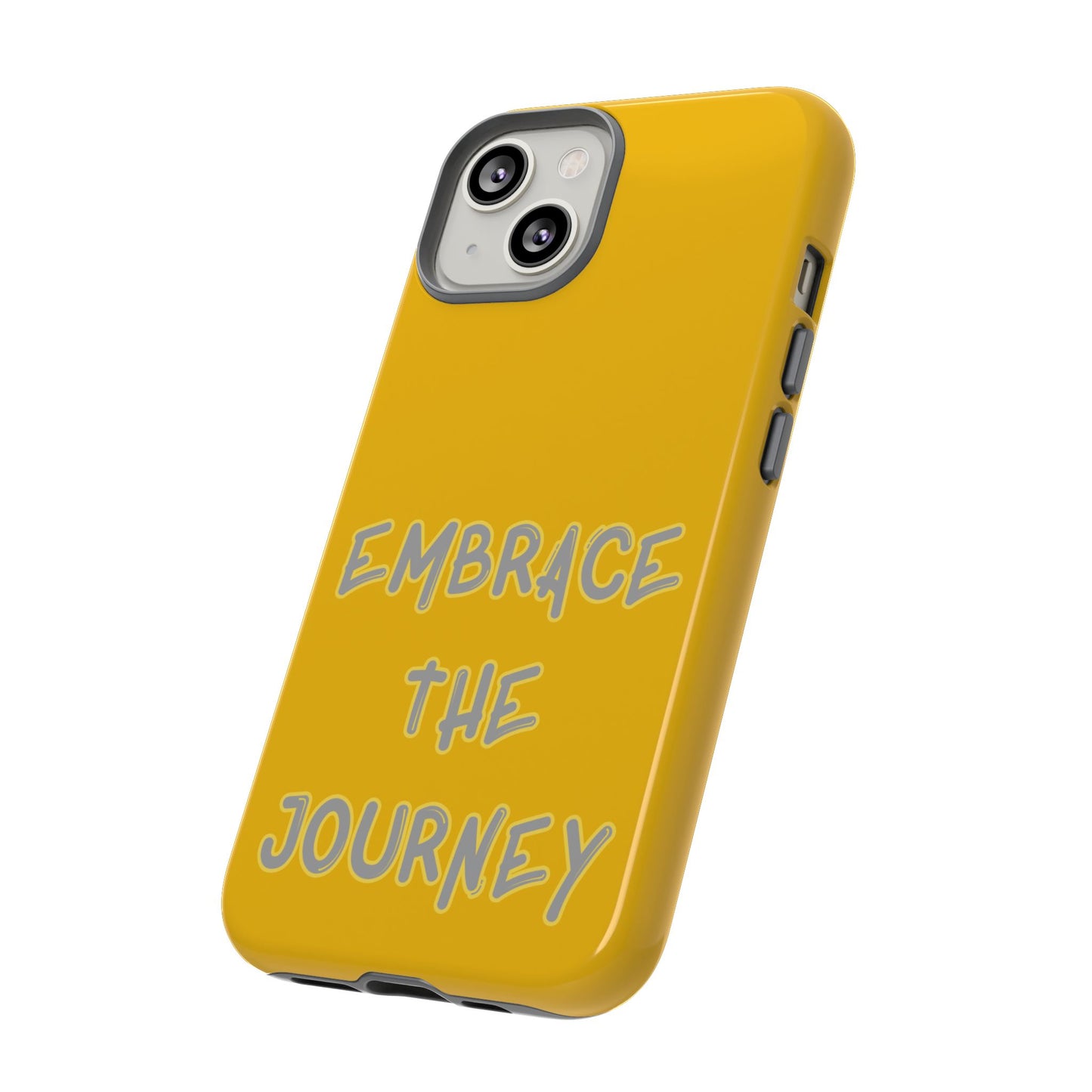 Embrace the Journey #27 Tough Cases iPhone Samsung Google Pixel