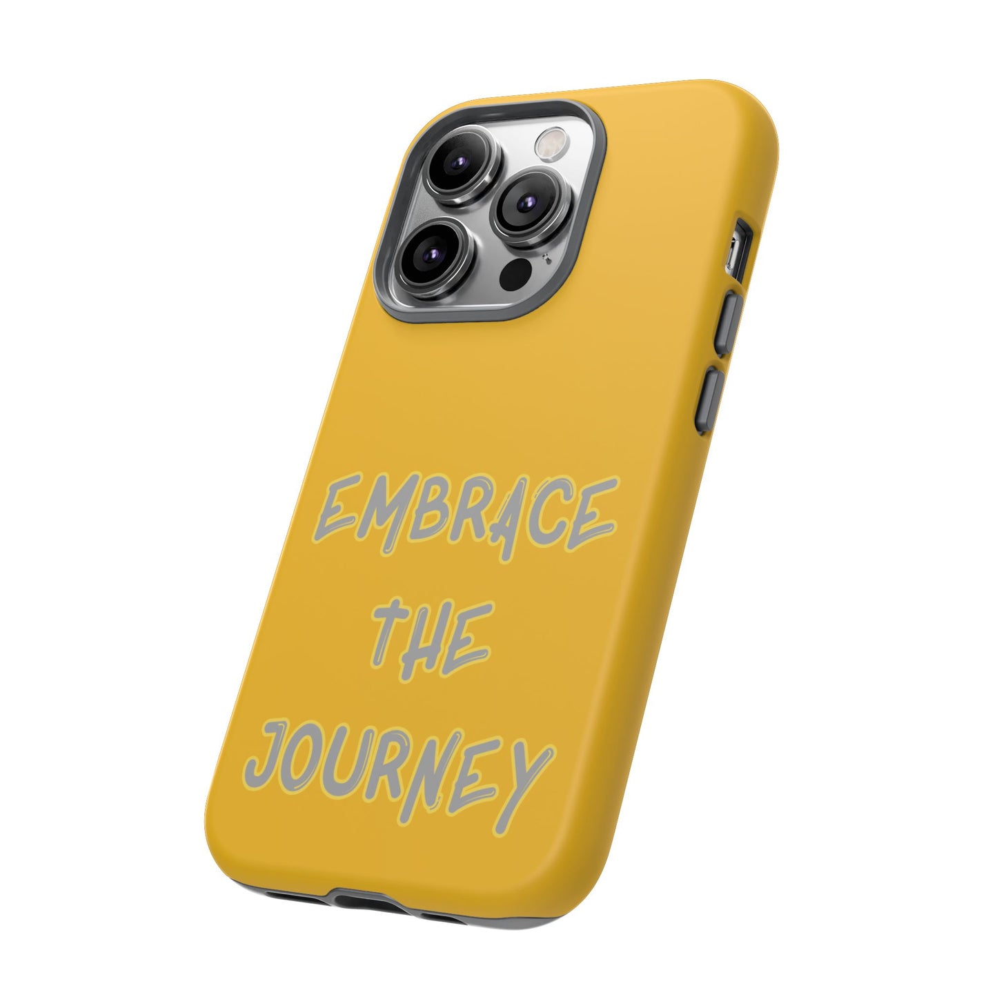 Embrace the Journey #27 Tough Cases iPhone Samsung Google Pixel