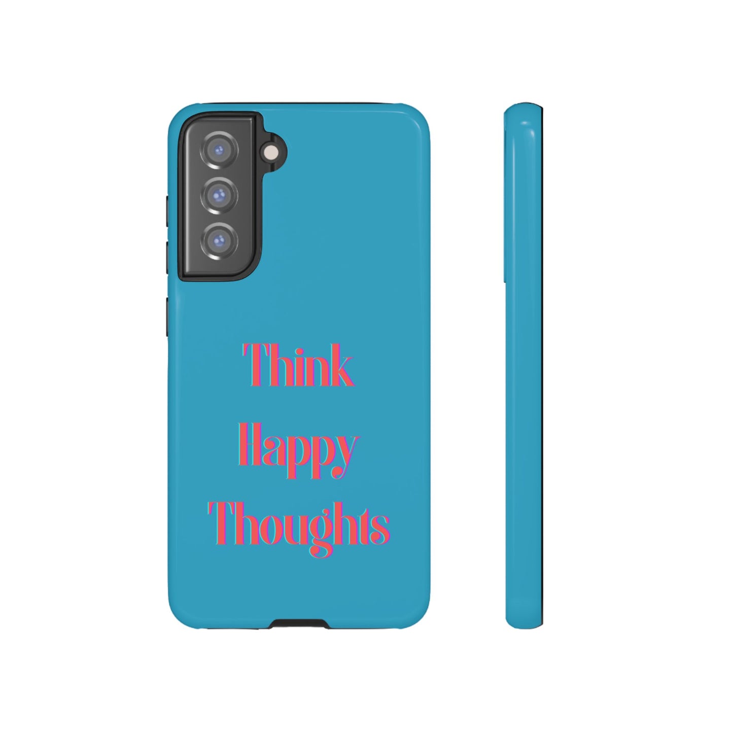 Think Happy Thoughts #24 Tough Cases iPhone Samsung Google Pixel