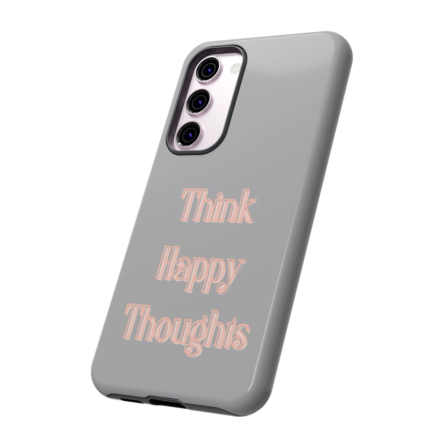 Think Happy Thoughts #22 Tough Cases iPhone Samsung Google Pixel