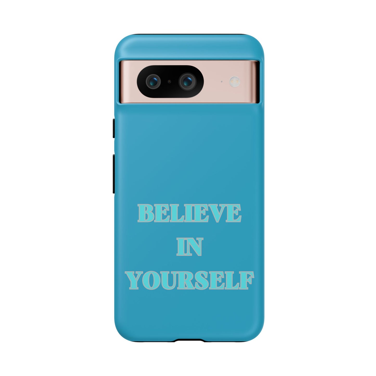 Believe In Yourself #22 Tough Cases iPhone Samsung Google Pixel