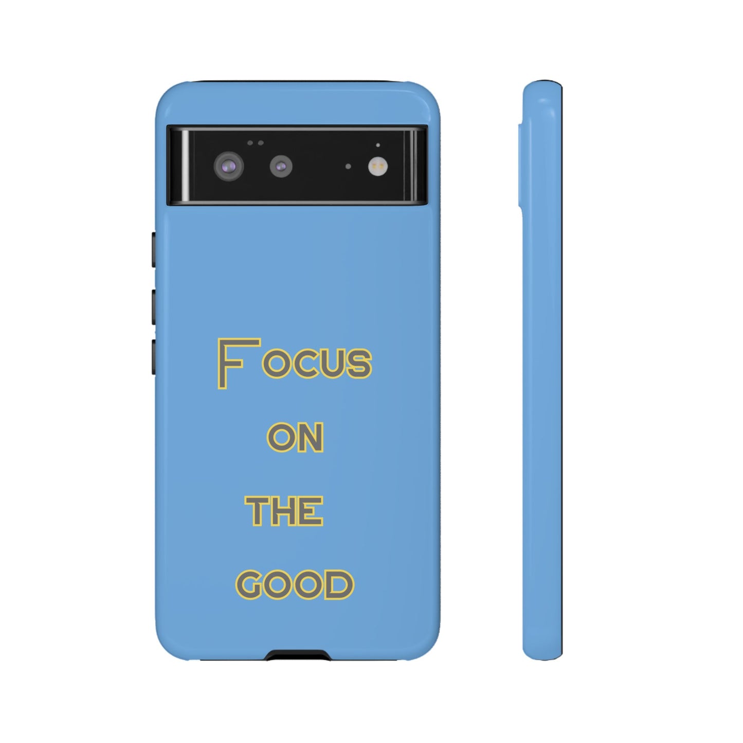 Focus on the Good #78 Tough Cases iPhone Samsung Google Pixel