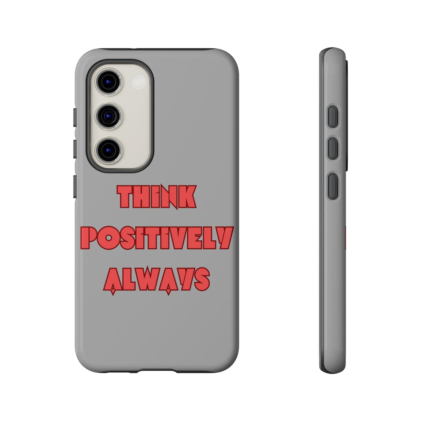 Think Positively Always #22 Tough Cases iPhone Samsung Google Pixel