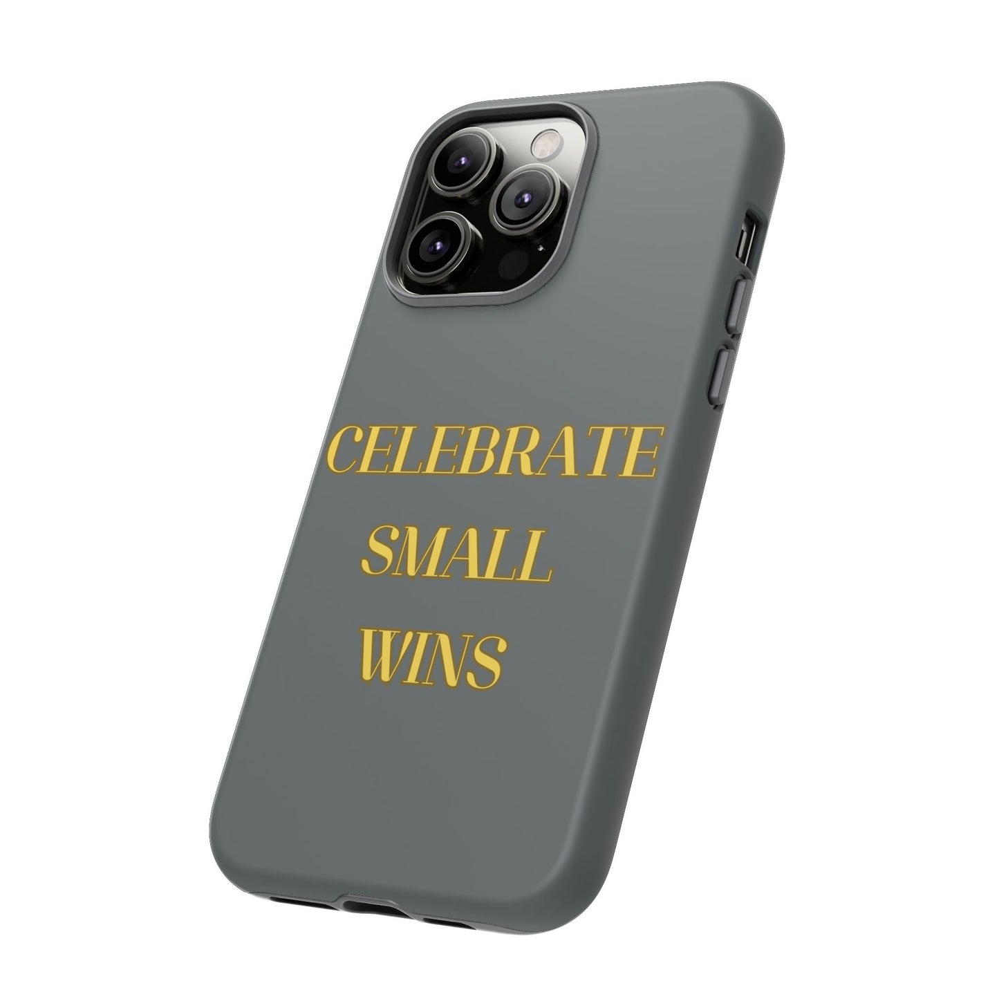 Celebrate Small Wins #24 Tough Cases iPhone Samsung Google Pixel