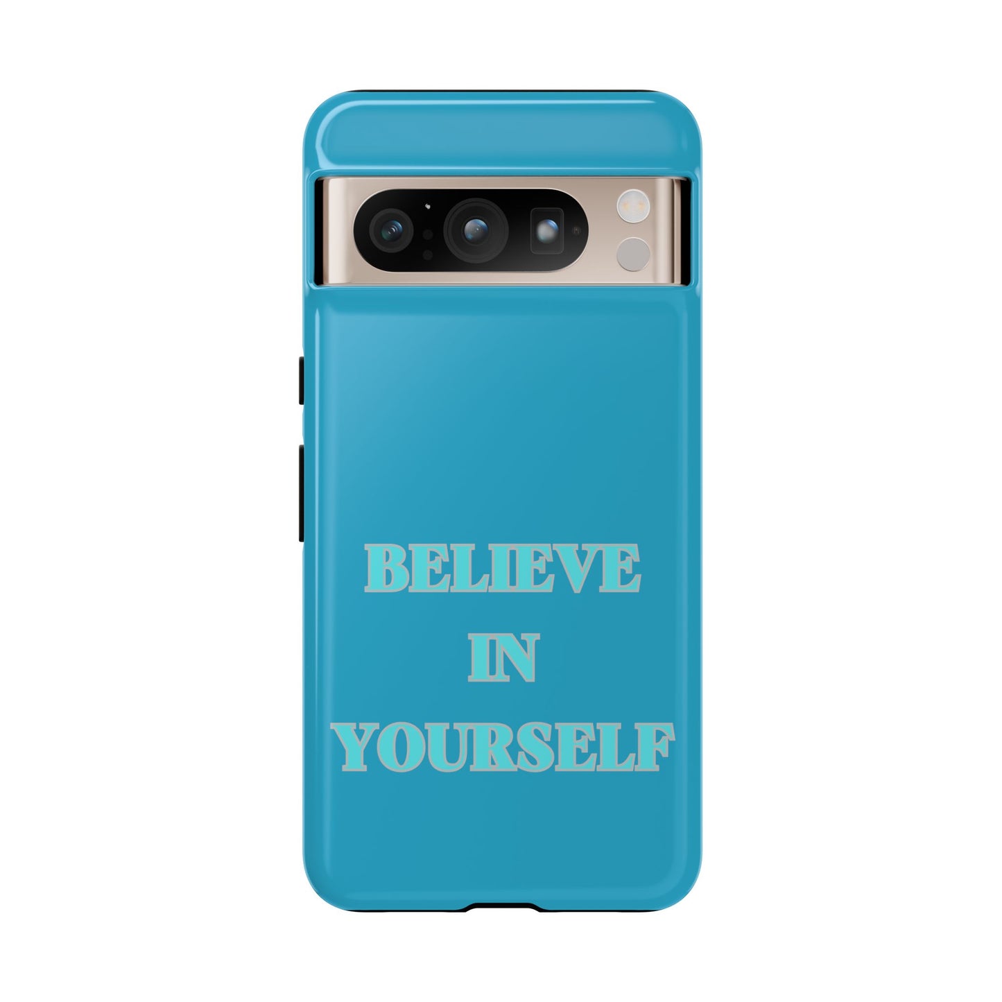 Believe In Yourself #22 Tough Cases iPhone Samsung Google Pixel