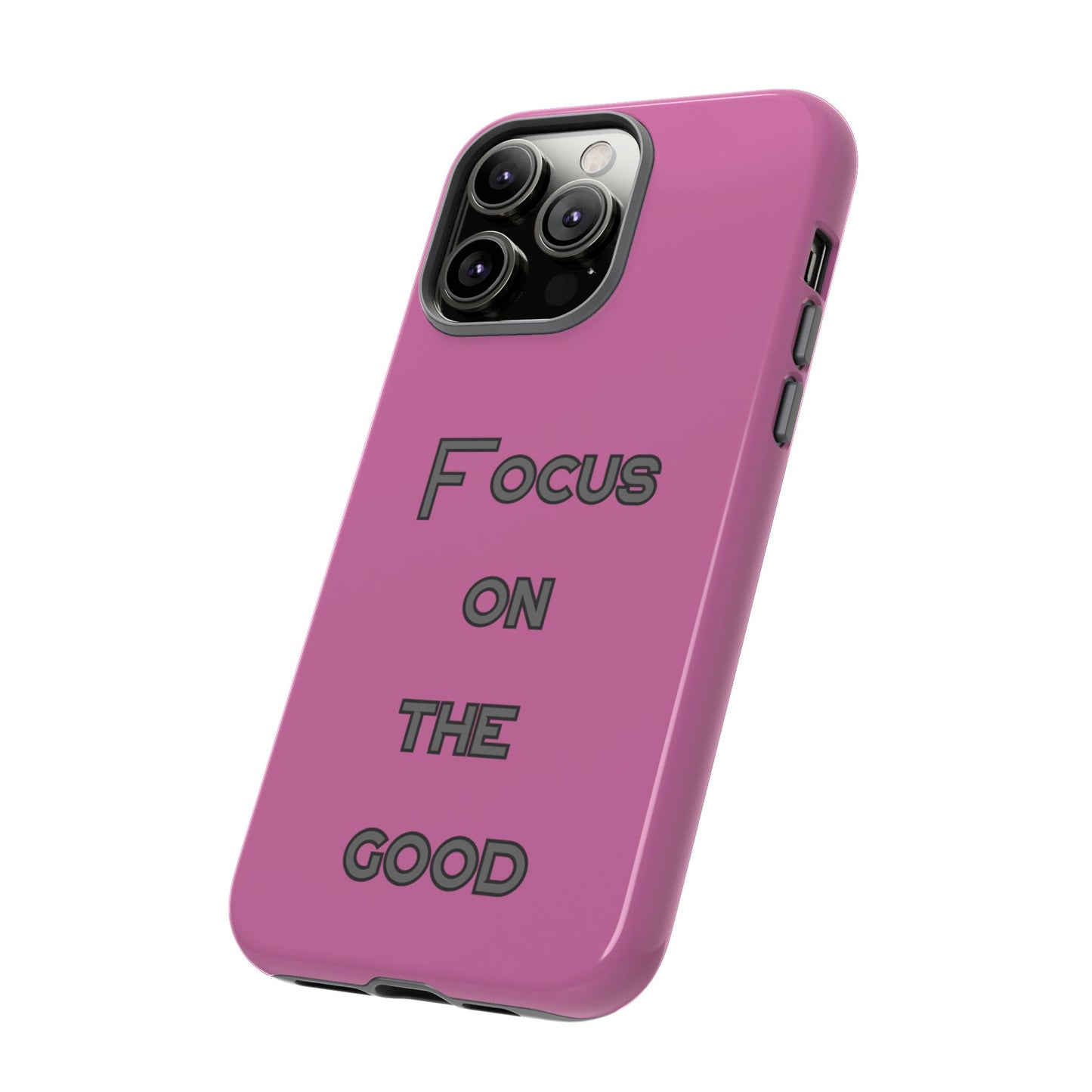 Focus on the Good #24 Tough Cases iPhone Samsung Google Pixel