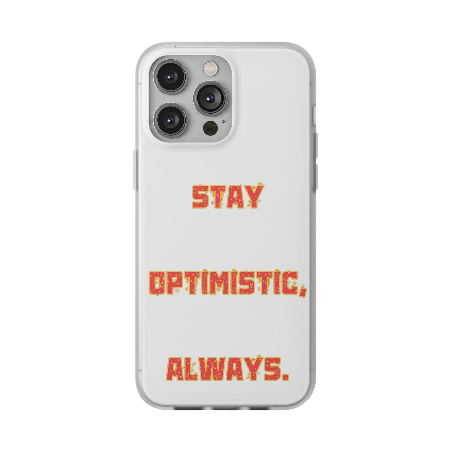 Stay Optimistic, Always #14 Flexi Cases iPhone Samsung Gift Packaging