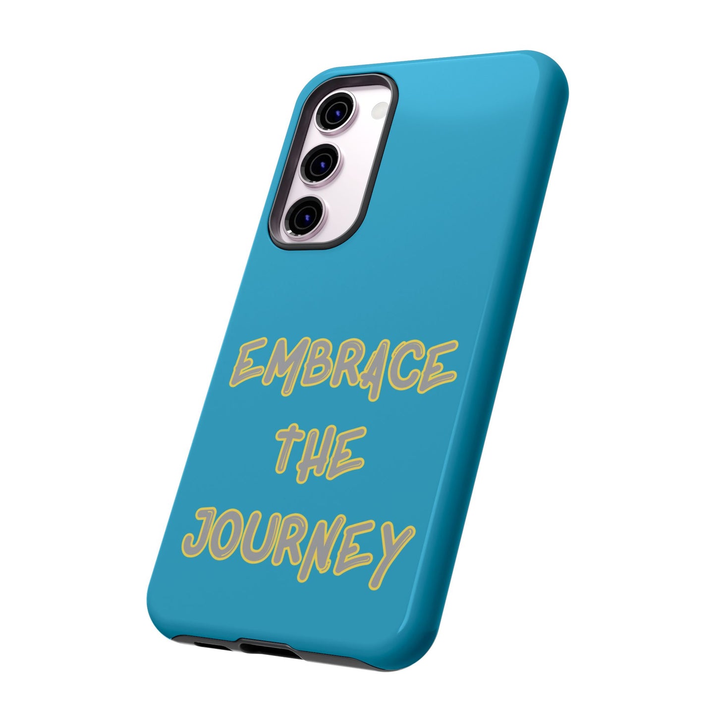 Embrace the Journey #28 Tough Cases iPhone Samsung Google Pixel