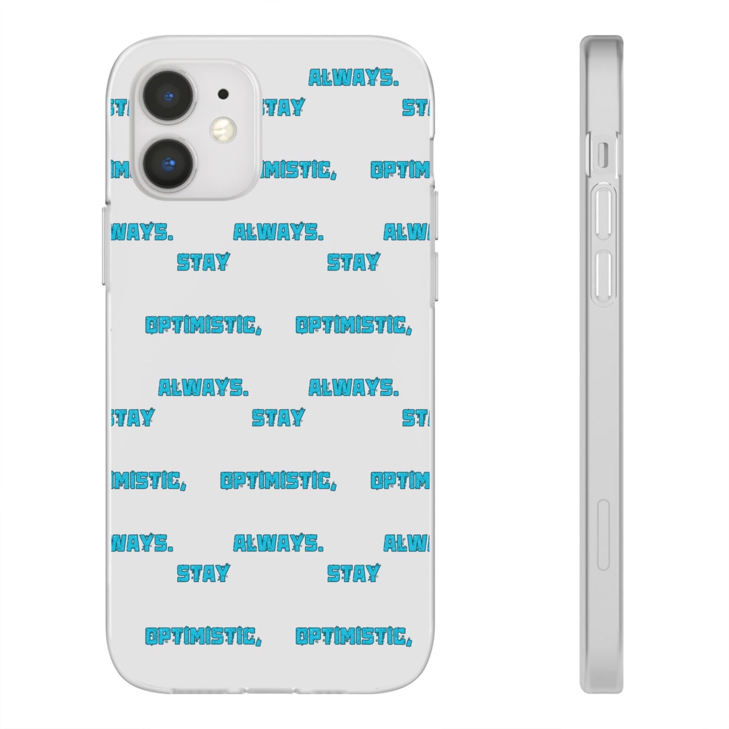 Stay Optimistic, Always #12 Flexi Phone Cases iPhone Samsung Gift Packaging