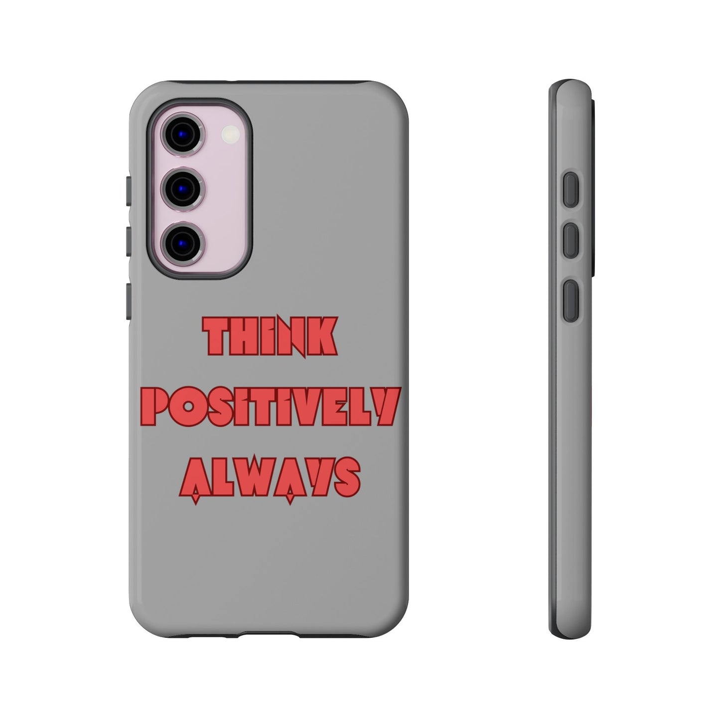 Think Positively Always #22 Tough Cases iPhone Samsung Google Pixel