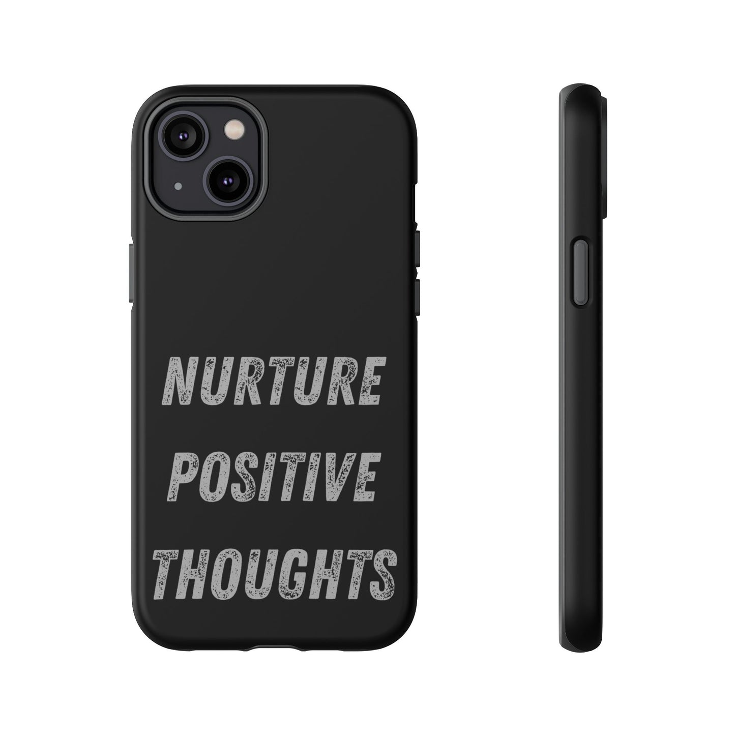 Nurture Positive Thoughts #32Tough Cases iPhone Samsung Google Pixel