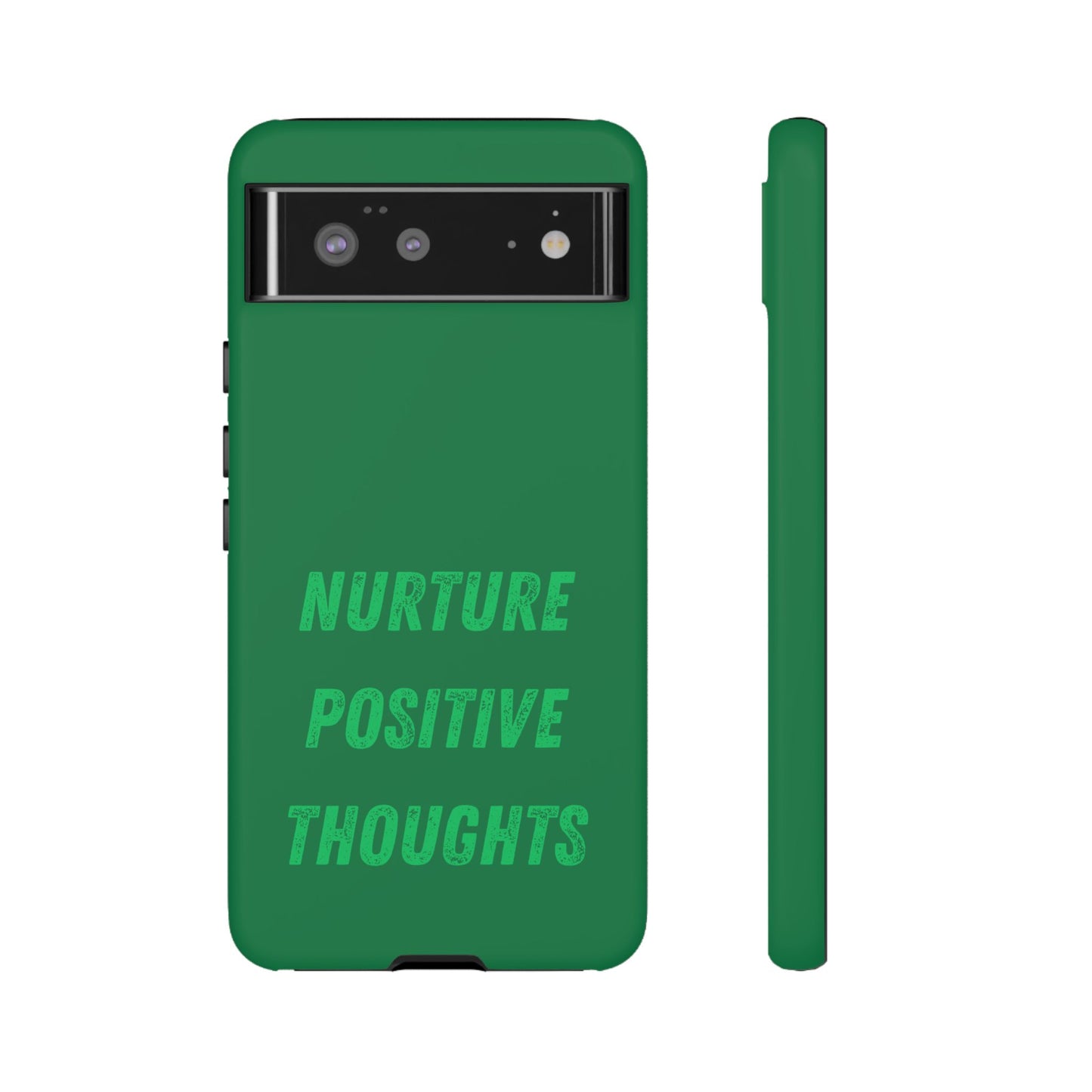 Nurture positive thoughts #22 Tough Cases iPhone Samsung Google Pixel