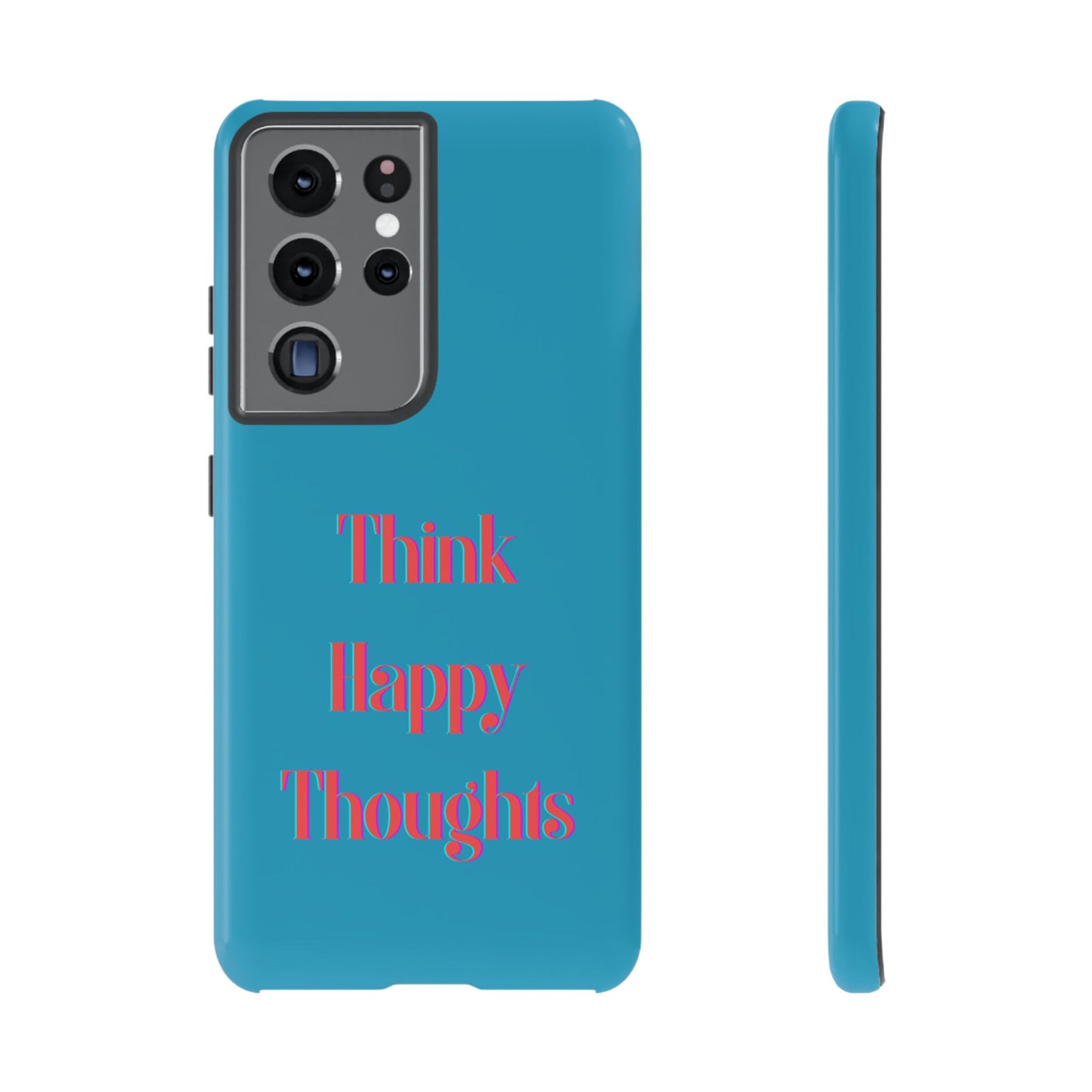 Think Happy Thoughts #24 Tough Cases iPhone Samsung Google Pixel