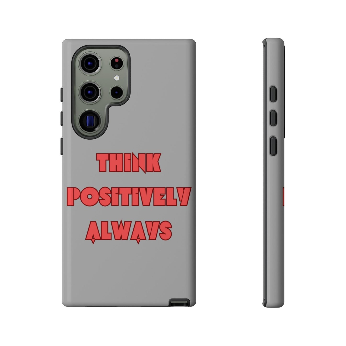 Think Positively Always #22 Tough Cases iPhone Samsung Google Pixel