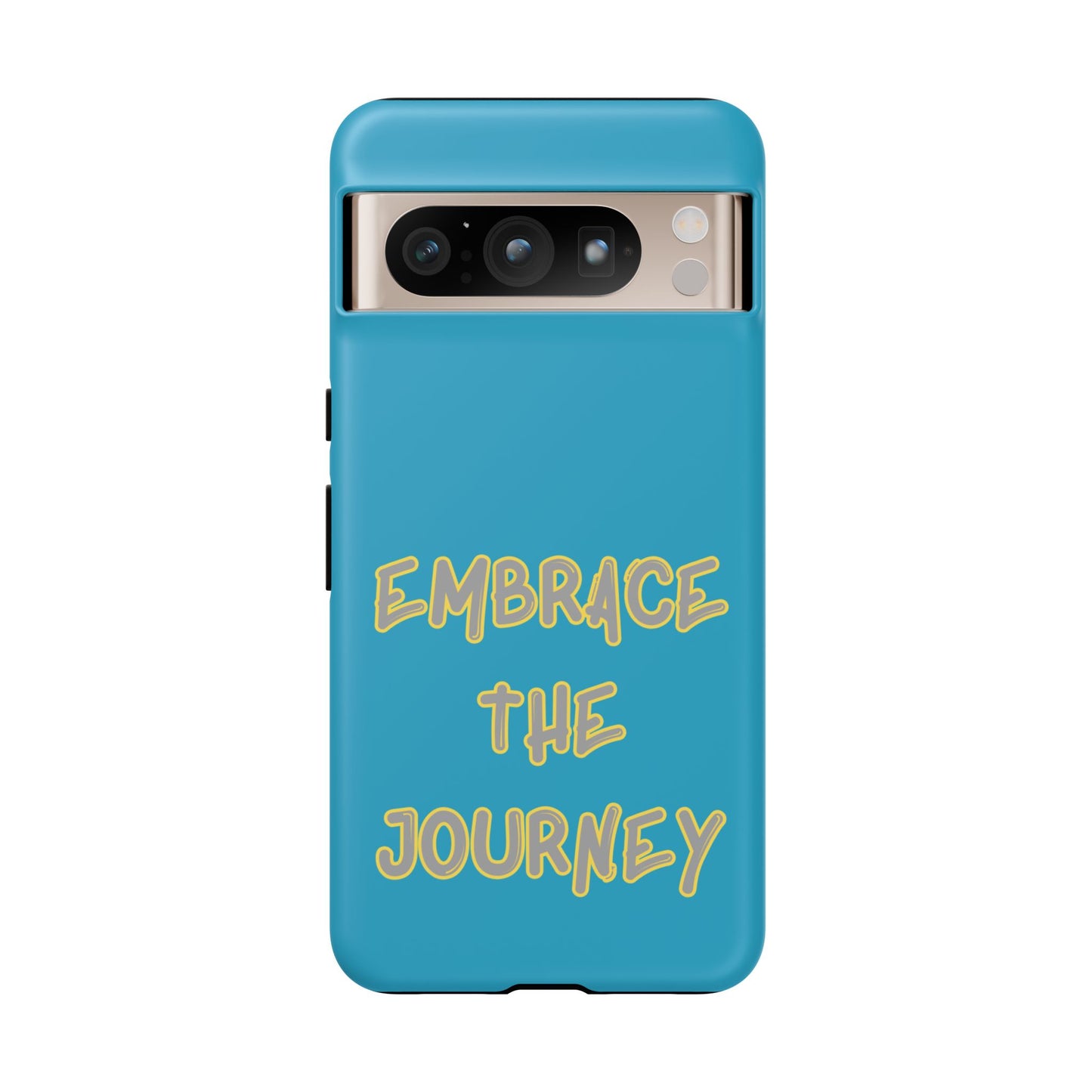 Embrace the Journey #28 Tough Cases iPhone Samsung Google Pixel