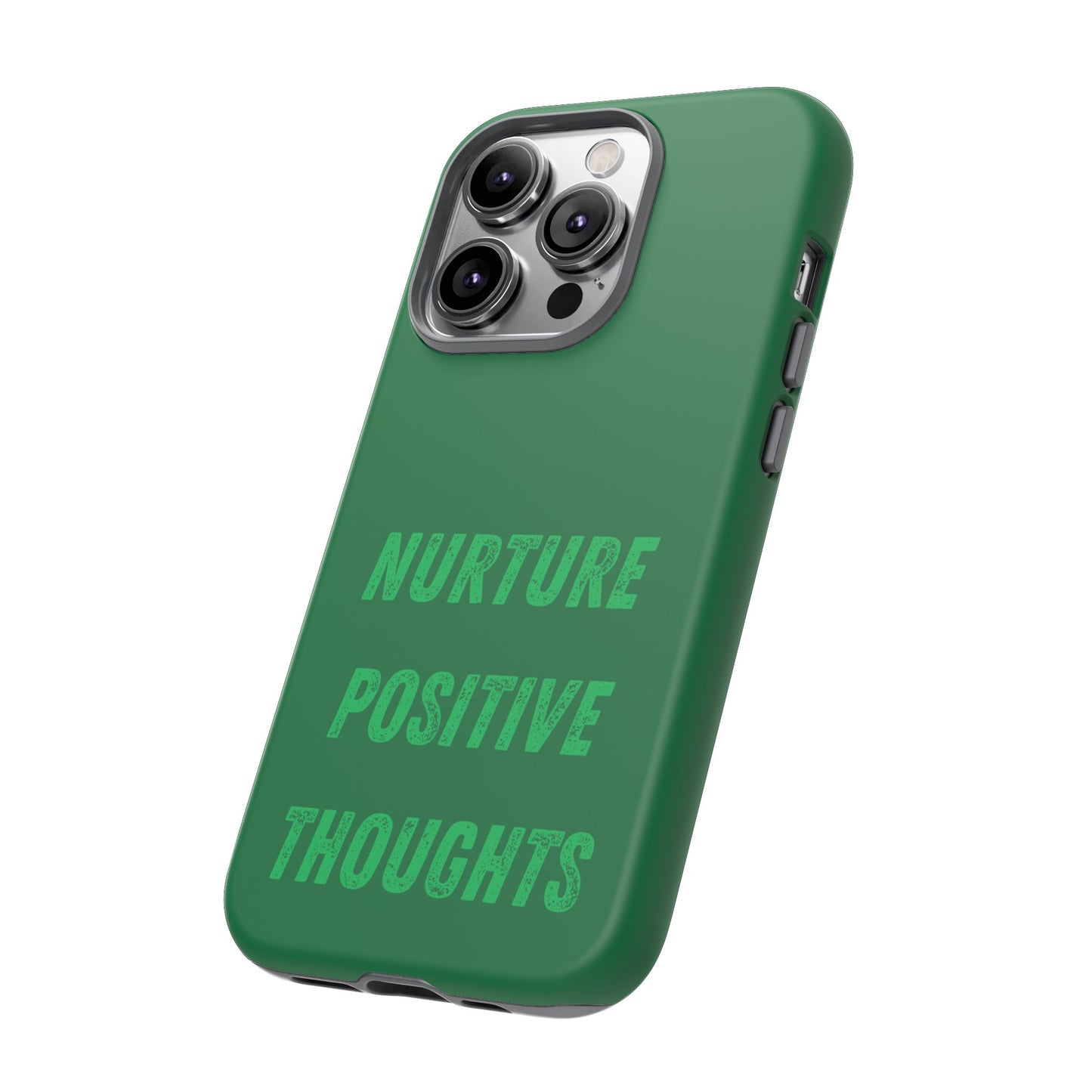 Nurture positive thoughts #22 Tough Cases iPhone Samsung Google Pixel